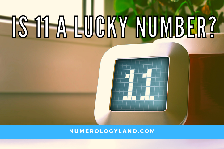 Is 11 A Lucky Number Numerology Land